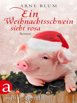 cover image of Ein Weihnachtsschwein sieht Rosa